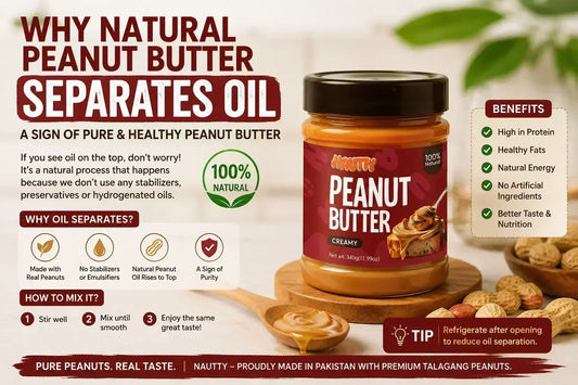 Infographic explaining why natural peanut butter separates oil, featuring a jar of Nautty Creamy Peanut Butter with benefits of 100% natural peanut butter made from premium Talagang peanuts in Pakistan.